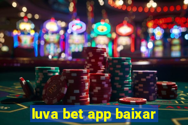 luva bet app baixar